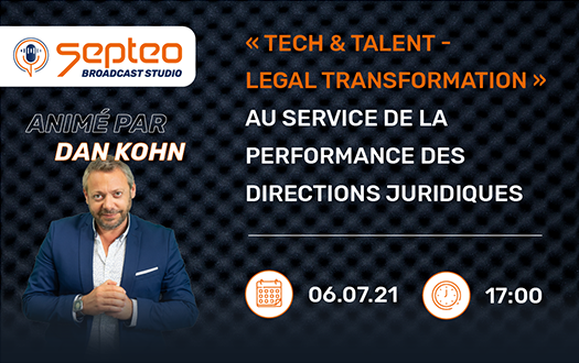 "Tech & Talent - Legal Transformation"  Au service de la performance des directions juridiques